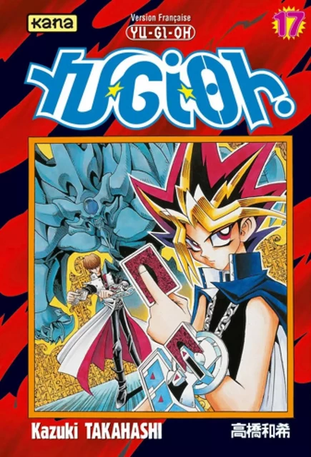 Yu-Gi-Oh ! - Tome 17 -  Kazuki Takahashi - KANA