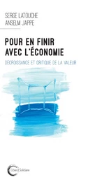 Pour en finir avec l'économie - décroissance et critique de la valeur