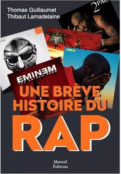 Une brève histoire du rap - Thomas Guillaumet, Thibaut Lamadelaine - Mareuil Editions