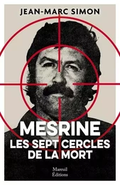 Mesrine les sept cercles de la mort