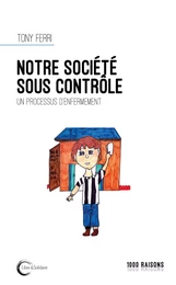 Notre société sous contrôle - un processus d'enfermement