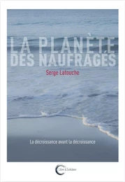 La planète des naufragés - la décroissance avant la décroissance