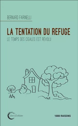 La tentation du refuge - [le temps des cigales est révolu]