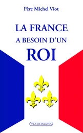 La France a besoin d'un roi