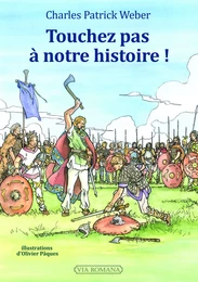 Touchez pas à notre histoire !