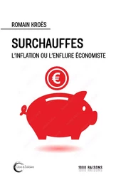 Surchauffe - l'inflation ou l'enflure économiste