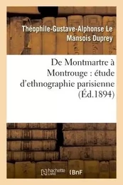 De Montmartre à Montrouge : étude d'ethnographie parisienne