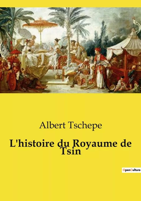 L'histoire du Royaume de Tsin - Albert Tschepe - CULTUREA