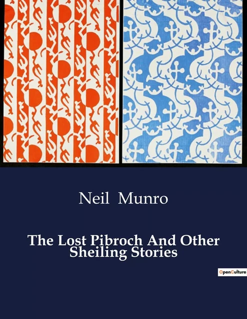 The Lost Pibroch And Other Sheiling Stories - Neil Munro - CULTUREA