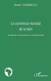 Le commerce mondial de la faim