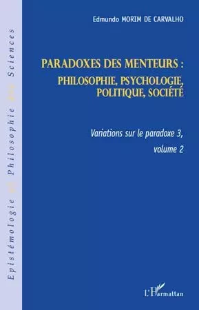 Paradoxes des menteurs : - Edmundo Morim De Carvalho - Editions L'Harmattan