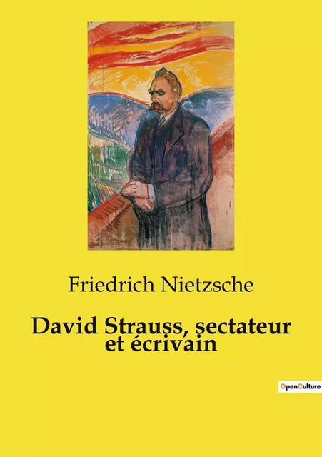 David Strauss, sectateur et écrivain - Friedrich Nietzsche - CULTUREA