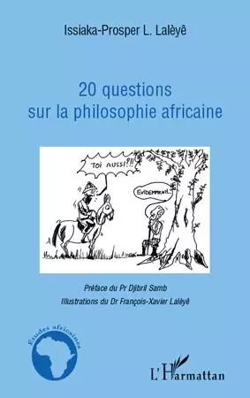 20 questions sur la philosophie africaine - Issiaka-Prosper L. Laleye - Editions L'Harmattan