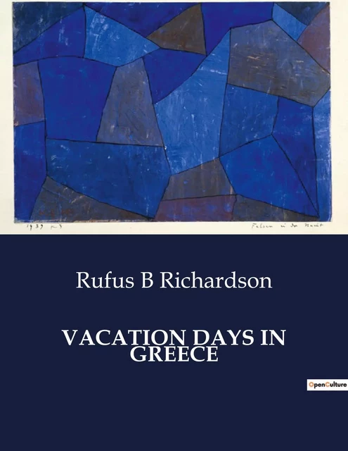 VACATION DAYS IN GREECE - Rufus B Richardson - CULTUREA