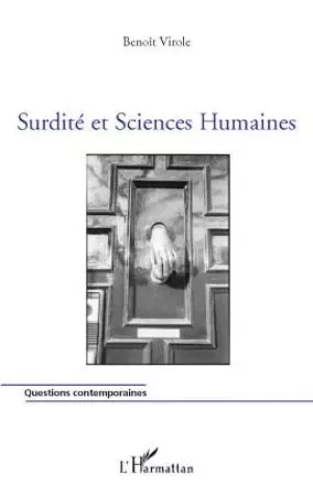 Surdité et Sciences Humaines - Benoit Virole - Editions L'Harmattan