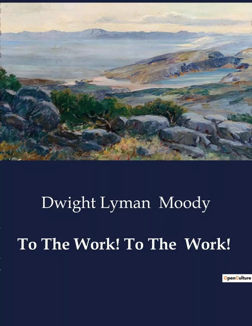 To The Work! To The  Work! - Dwight Lyman Moody - CULTUREA