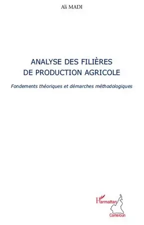 Analyse des filières de production agricole - Ali Madi - Editions L'Harmattan