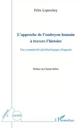 L'approche de l'embryon humain à travers l'histoire