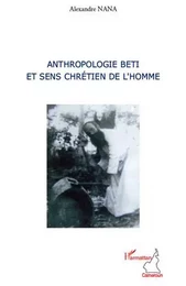 Anthropologie Beti et sens chrétien de l'homme