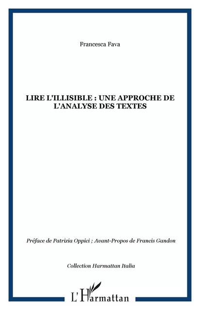 Lire l'illisible : une approche de l'analyse des textes - Francesca Fava - Editions L'Harmattan