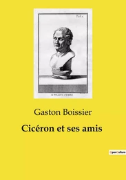 Cicéron et ses amis