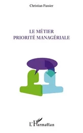 Le métier priorité managériale