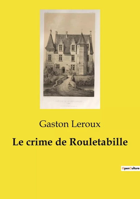 Le crime de Rouletabille - Gaston Leroux - CULTUREA