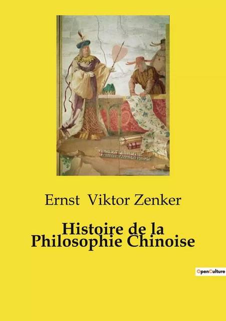 Histoire de la Philosophie Chinoise - Ernst Viktor Zenker - CULTUREA