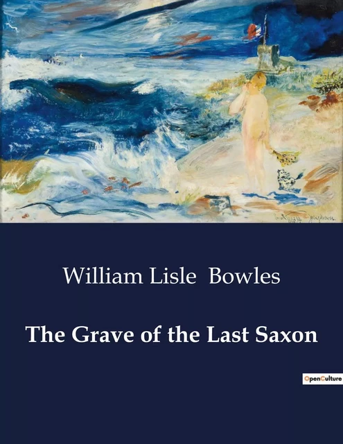 The Grave of the Last Saxon - William Lisle Bowles - CULTUREA