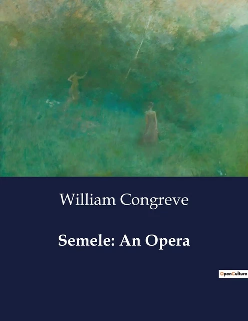 Semele: An Opera - William Congreve - CULTUREA