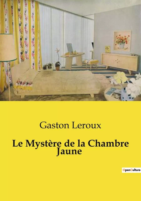 Le Mystère de la Chambre Jaune - Gaston Leroux - CULTUREA