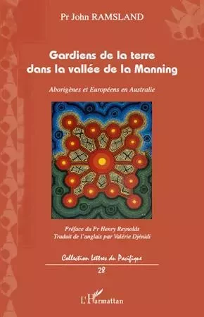 Gardiens de la terre dans la vallée de la Manning - John Ramsland - Editions L'Harmattan