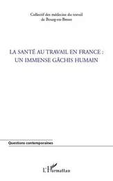 La santé au travail en France : un immense gâchis humain