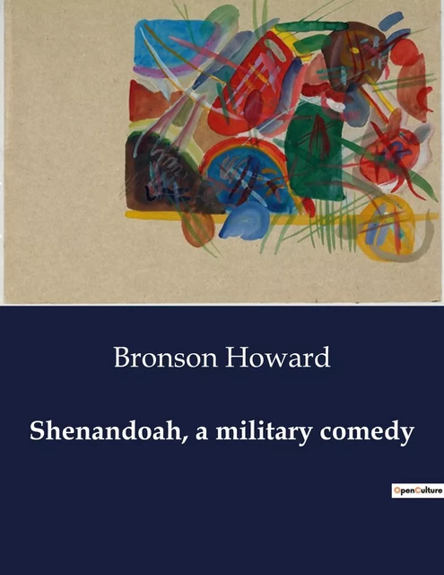 Shenandoah, a military comedy - Bronson Howard - CULTUREA