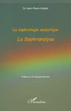 La sophrologie analytique - Jean-Pierre Hubert - Editions L'Harmattan