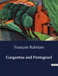 Gargantua and Pantagruel