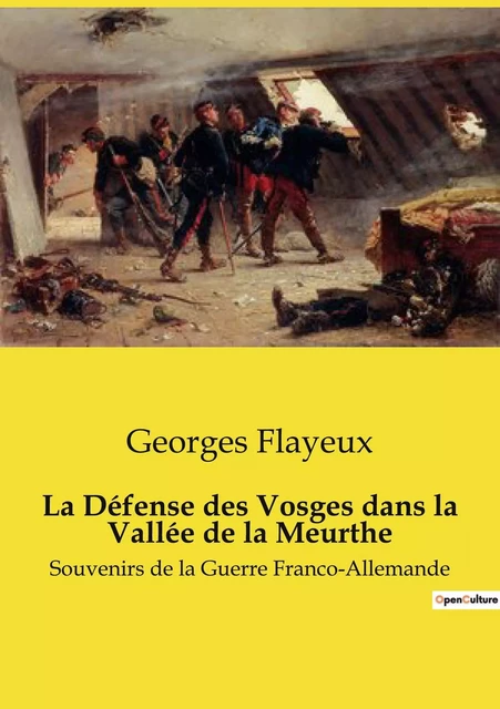 La Défense des Vosges dans la Vallée de la Meurthe - Georges Flayeux - CULTUREA