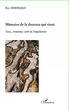 Mémoire de la douceur qui vient - Eric Semerdjian - Editions L'Harmattan