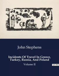 Incidents Of Travel In Greece, Turkey, Russia, And Poland