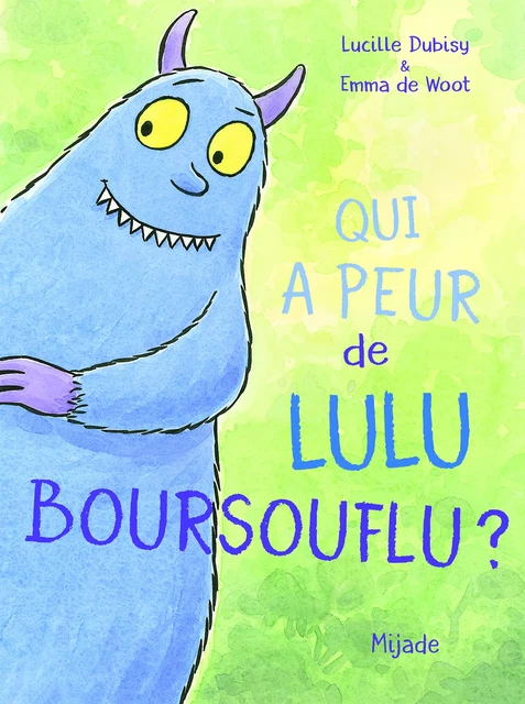 qui a peur de lulu boursouflu -  Dewoot emma - MIJADE