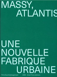 Atlantis, une nouvelle fabrique urbaine