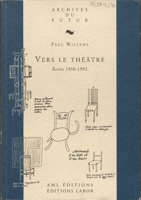 VERS LE THEATRE : ECRITS 1950-1992 -  WILLEMS PAUL - AML ARCHIVES