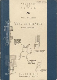 VERS LE THEATRE : ECRITS 1950-1992