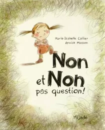 Non et non, pas question !