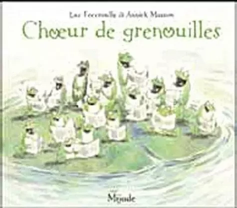 choeur de grenouilles -  Masson annick - MIJADE