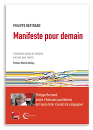 Manifeste pour demain - l'économie sociale et solidaire, la voie d'avenir ?