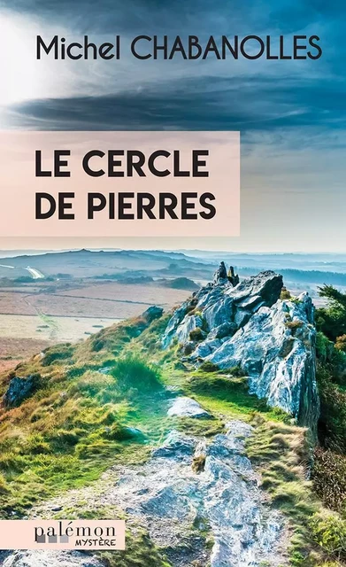 Le cercle de pierres - michel chabanolles - PALEMON