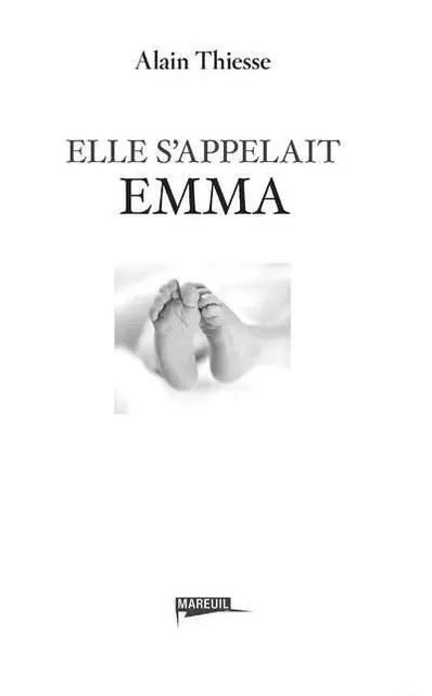 Elle s'appelait Emma - Alain Thiesse - Mareuil Editions