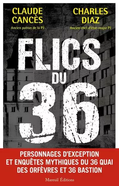 Flics du 36 - Charles Diaz, Cances Claude - Mareuil Editions