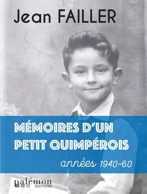 Mémoires d'un petit Quimpérois - jean failler - PALEMON